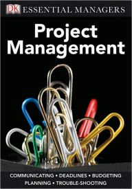 Project Management (DK Essential Managers Series)
