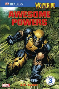 Wolverine: Awesome Powers (DK Readers Level 3 Series)