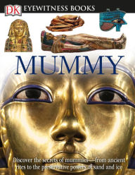 Title: Mummy (DK Eyewitness Books Series), Author: James Putnam