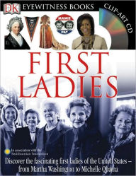 First Ladies (DK Eyewitness Books Series)