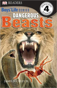 Dangerous Beasts (Boys' Life Series: DK Readers Level 4 Series)