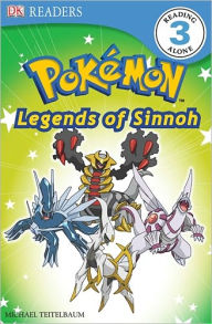Pokemon: Discover Sinnoh's Legendary Pokemon! (DK Readers Level 3 Series)