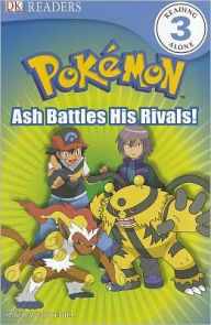 Pokemon: Ash Battles His Rivals! (DK Readers Level 3 Series)