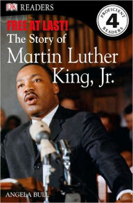 Title: Free at Last: The Story of Martin Luther King, Jr., Author: Angela Bull