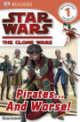 Star Wars: The Clone Wars: Pirates...and Worse! (Star Wars: DK Readers Level 1 Series)