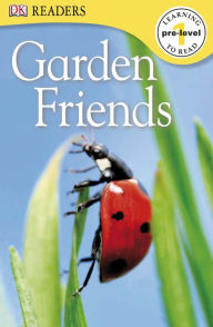 Garden Friends (DK Readers Pre-Level 1 Series)