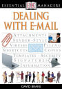 Dealing with E-Mail (DK Essential Managers Series)