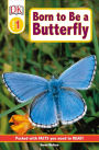 Born to Be a Butterfly (DK Readers Level 1 Series)