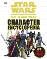 Title: Star Wars: The Clone Wars Character Encyclopedia, Author: DK