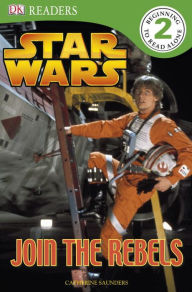 Star Wars: Join the Rebels (Star Wars: DK Readers Level 2 Series)
