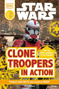 Title: Clone Troopers in Action (Star Wars: DK Readers Level 2 Series), Author: Clare Hibbert
