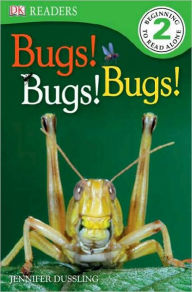 Title: Bugs Bugs Bugs! (DK Readers Level 2 Series), Author: Jennifer Dussling