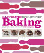 Illustrated Step-by-Step Baking: Easy-to-Follow Recipes with More Than 1,500 Photographs
