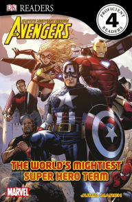 The Avengers: The World's Mightiest Super Hero Team (DK Readers Level 4 Series)
