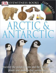 Arctic and Antarctic (DK Eyewitness Books Series)