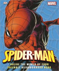Title: Spider-Man: Inside the World of Your Friendly Neighborhood Hero, Author: DK Publishing