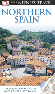 DK Eyewitness Travel Guide: Northern Spain