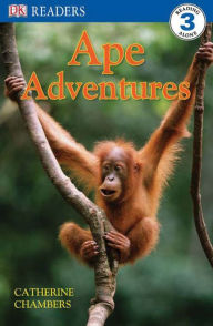 Title: DK Readers: Ape Adventures, Author: Catherine Chambers