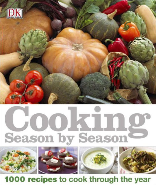 Cooking Season by Season by DK Publishing, Hardcover Barnes & Noble®