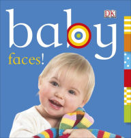 Title: Baby: Faces!, Author: DK