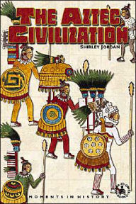 The Aztec Civilization: Moments in History