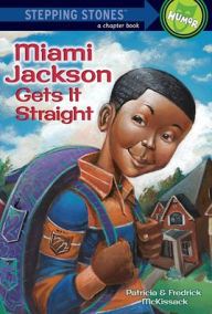 Title: Miami Gets It Straight (Miami Jackson Series), Author: Patricia C. McKissack