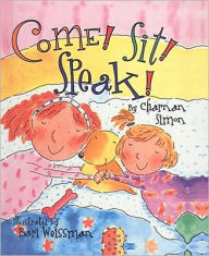Come! Sit! Speak!