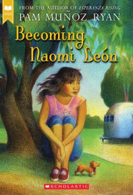 Title: Becoming Naomi León, Author: Pam Muñoz Ryan