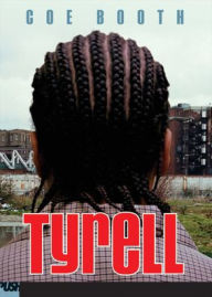 Title: Tyrell, Author: Coe Booth