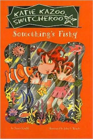 Something's Fishy (Katie Kazoo, Switcheroo Series #26)