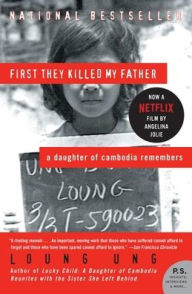 Title: First They Killed My Father: A Daughter of Cambodia Remembers, Author: Loung Ung