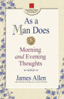 As a Man Does: Morning and Evening Thoughts