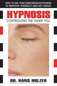 Title: Hypnosis: Controlling the Inner You, Author: Hans Holzer