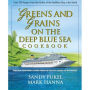 Greens and Grains on the Deep Blue Sea Cookbook: Fabulous Vegetarian Cuisine from the Holistic Holiday at Sea Cruises