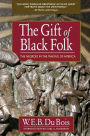 The Gift of Black Folk: The Negroes in the Making of America