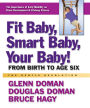 Fit Baby, Smart Baby, Your Baby!: From Birth to Age Six