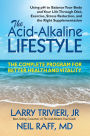 The Acid-Alkaline Lifestyle: The Complete Program For Better Health and Vitality