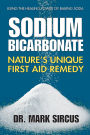Sodium Bicarbonate: Nature's Unique First Aid Remedy