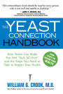 The Yeast Connection Handbook: How Yeasts Can Make You Feel