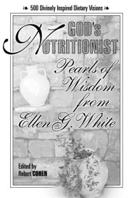 God's Nutritionist: Pearls of Wisdom from Ellen G. White
