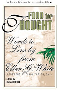 Title: Food for Thought: Words to Live By from Ellen G. White, Author: Ellen G. White