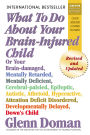 What to Do About Your Brain-Injured Child