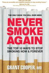 Title: Never Smoke Again: The Top 10 Ways to Stop Smoking Now & Forever, Author: Grant Cooper