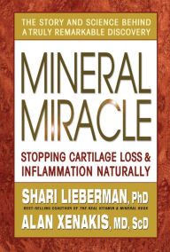 Title: Mineral Miracle: Stopping Cartilage Loss & Inflamation Naturally, Author: Shari Lieberman