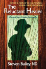 The Reluctant Healer: The Life and Times of Edgar Cayce's Physician