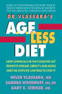 Dr. Vlassara's AGE-Less Diet: How a Chemical in the Foods We Eat Promotes Disease, Obesity, and Aging and the Steps We Can Take to Stop It