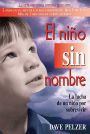 El niño sin nombre: La lucha de un niño por sobrevivir (A Child Called 