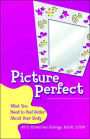 Picture Perfect: What You Need to Feel Better About Your Body