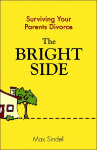 The Bright Side: Surviving Your Parents' Divorce