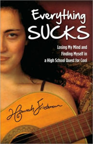 Title: Everything Sucks, Author: Hannah Friedman